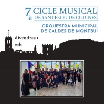 7è CICLE MUSICAL de Sant Feliu de Codines "Orquesta Municipal Caldes de Montbui"