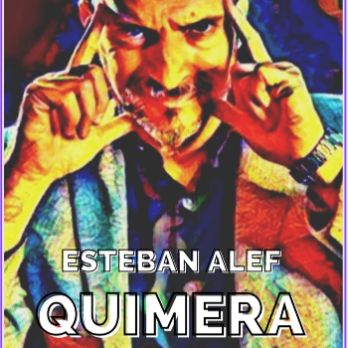 QUIMERA- Esteban Alef