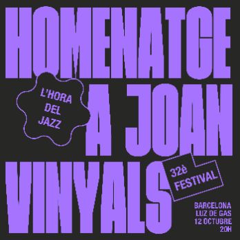 Concert Homenatge a Joan Vinyals  - 32è Festival L'Hora del Jazz