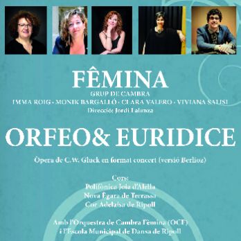 FÊMINA, Grup de Cambra presenten ORFEÓ & EURÍDICE. Òpera de C.W.Gluck en format concert (versió Berlioz)