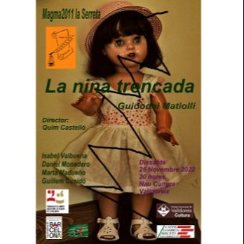 28a MOSTRA DE TEATRE A VALLDOREIX "LA NINA TRENCADA" amb Magma2011 La Serreta
