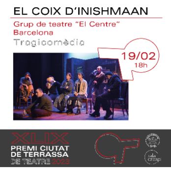 EL COIX D'INISHMAAN - 49è Premi Ciutat de Terrassa de Teatre