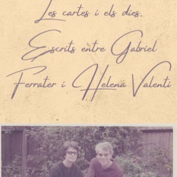 Les cartes i els dies - Escrits entre Gabriel Ferrater i Helena Valentí
