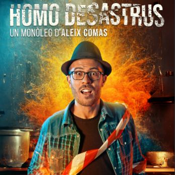 HOMO DESASTRUS. UN MONÒLEG D'ALEIX COMAS