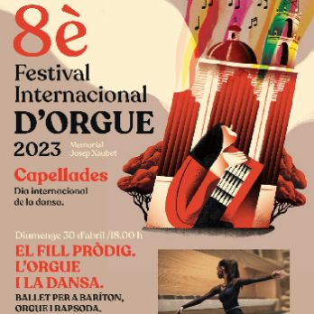 FESTIVAL INTERNACIONAL D'ORGUE DE CAPELLADES 2023 -  CONCERT EL FILL PRÒDIG. L'ORGUE I LA DANSA