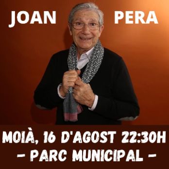 Monòleg d'en JOAN PERA, Festa Major Moià 2023