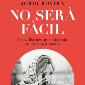 Presentació de llibre de fotografia: NO SERA FACIL: JOANA BIARNES, UNA FOTOGRAFA EN UN MON D'HOMES de Jordi Rovira a Llibreria La Lluerna a Ripoll