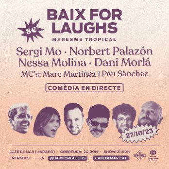 Baix for Laughs Maresme Tropical