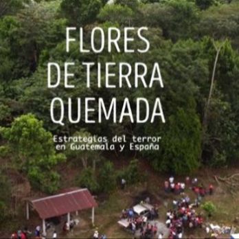 FLORES DE TIERRA QUEMADA: ESTRATEGIAS DE TERROR EN GUATEMALA Y ESPAÑA a Local social Enginyeria Sense Fronteres a Barcelona