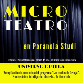 MICROTEATRO PARANOIA STUDI, Universo Ortega