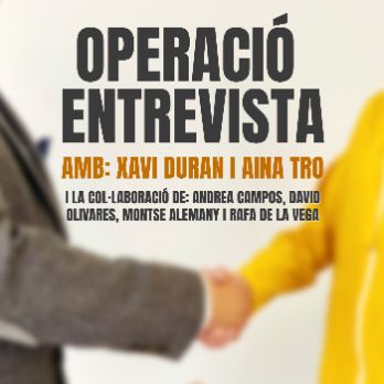 OPERACIÓ ENTREVISTA - Xavi Duran i Aina Tro