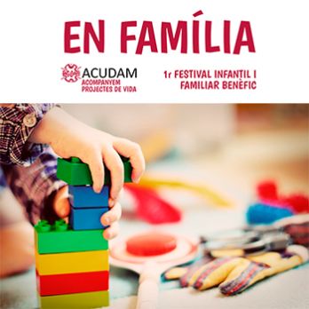 "EN FAMÍLIA" 1R FESTIVAL INFANTIL I FAMILIAR by ACUDAM
