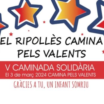 V Caminada solidària EL RIPOLLÈS CAMINA PELS VALENTS