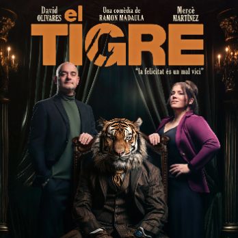 EL TIGRE- una obra de Ramon Madaula amb Mercè Martínez i David Olivares