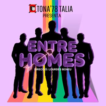 ENTRE HOMES - GRUP TEATRAL TONA'78 TALIA