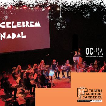 CELEBREM EL NADAL! - Orquestra de Cambra de Cardedeu