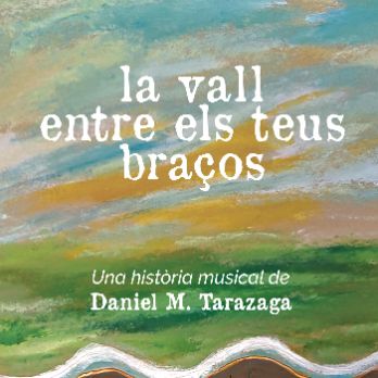 FUNCIONS: "La vall entre els teus braços"