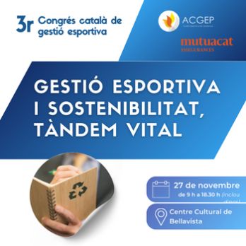 3er Congrès de Gestió Esportiva de Catalunya: Gestió esportiva i sostenibilitat, tàndem vital