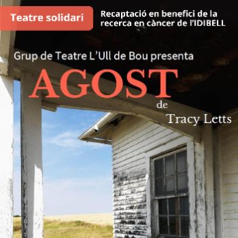 AGOST a càrrec del Grup de Teatre L'Ull de Bou