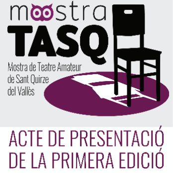 Presentació de la Mostra de Teatre Amateur de Sant Quirze - Mostra TASQ