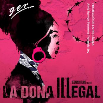 Projecció  de la pel·lícula LA DONA IL·LEGAL